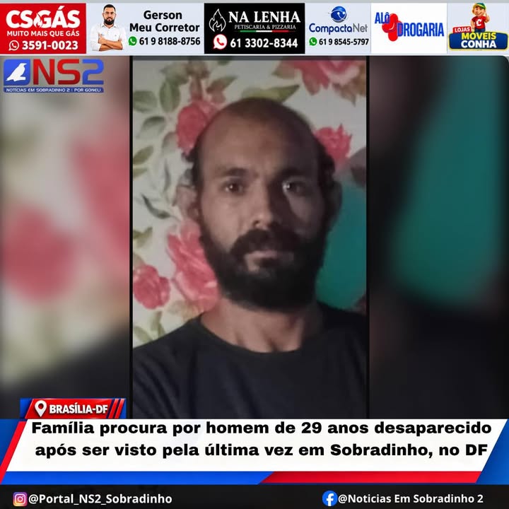 Família procura por homem de 29 anos desaparecido após ser visto pela última vez em Sobradinho, no DF Por P…
